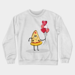 Pizza is my Valentine Crewneck Sweatshirt